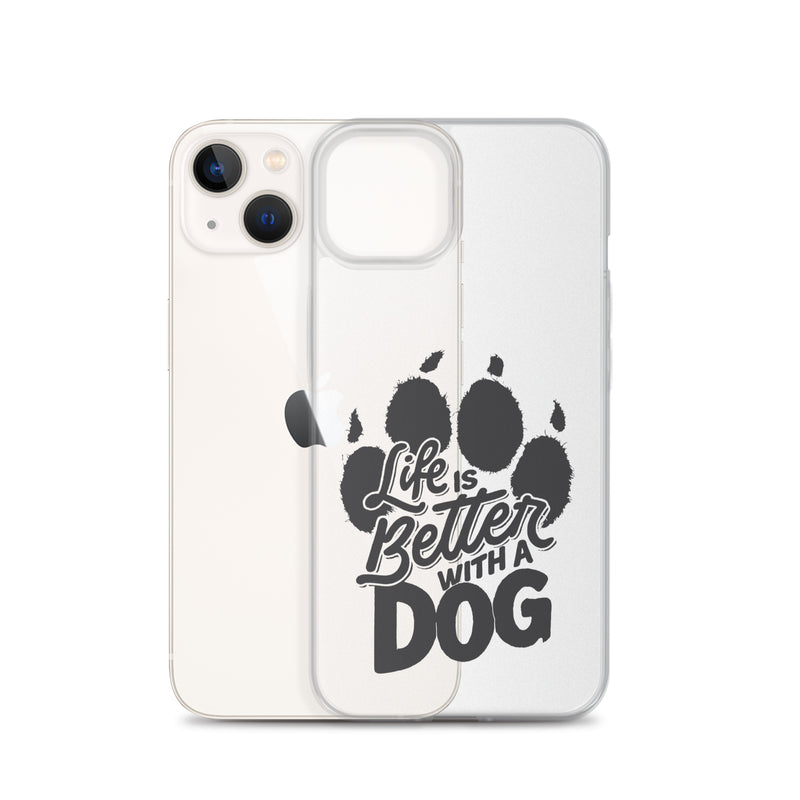 Life is Better with a Dog Clear Case for iPhone®