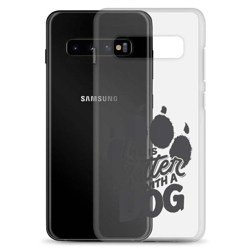 Life is Better with a Dog Clear Case for Samsung®