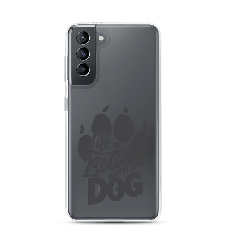 Life is Better with a Dog Clear Case for Samsung®