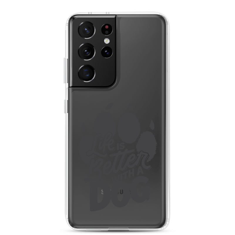 Life is Better with a Dog Clear Case for Samsung®