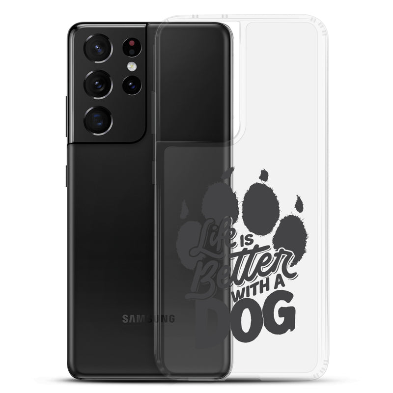 Life is Better with a Dog Clear Case for Samsung®