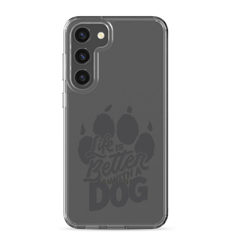Life is Better with a Dog Clear Case for Samsung®