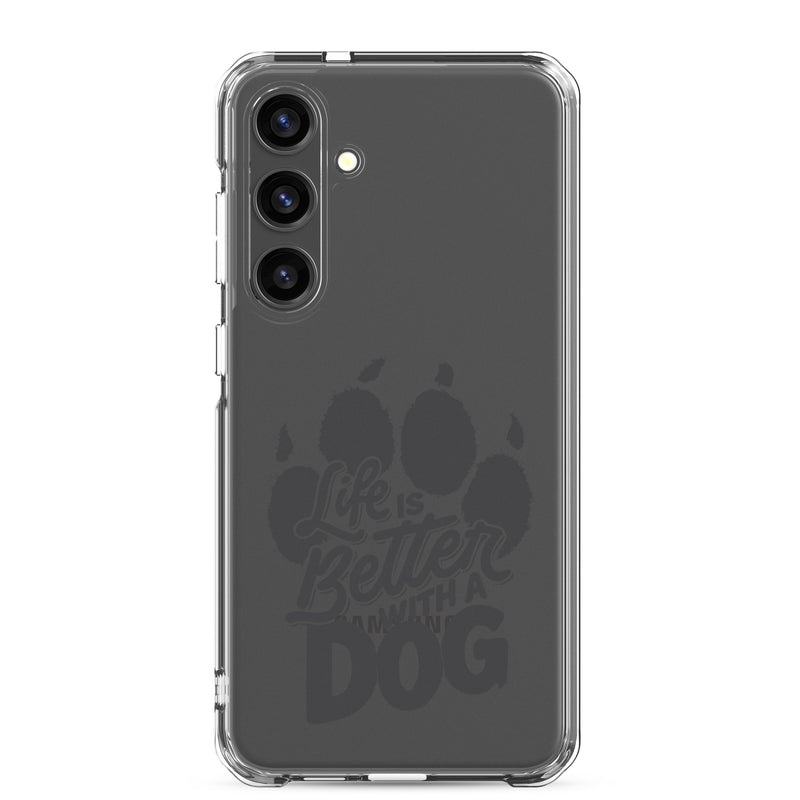 Life is Better with a Dog Clear Case for Samsung®