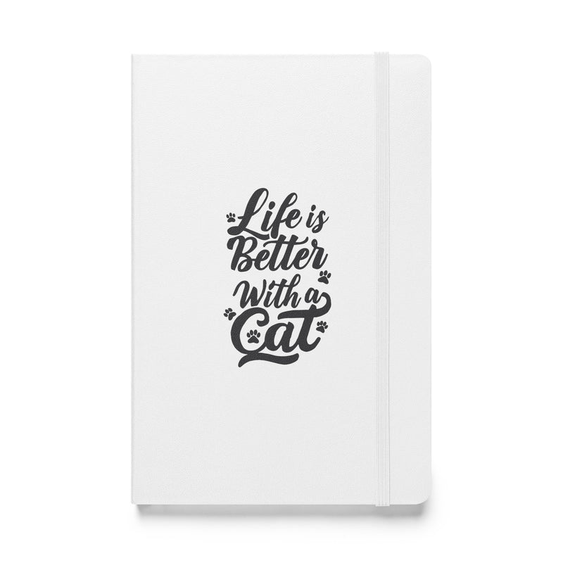 Life is Better with a Cat Hardcover Notebook