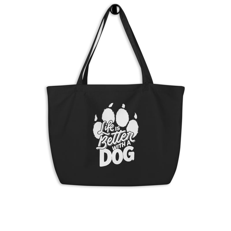Life is Better with a Dog Large Organic Tote Bag