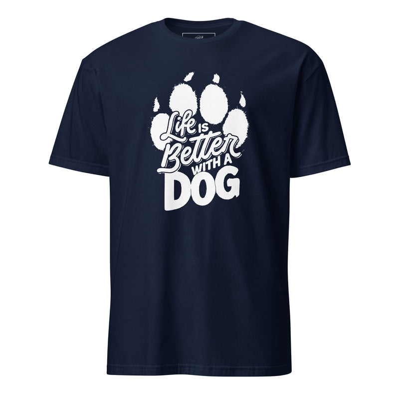 Life is Better with a Dog Unisex T-Shirt