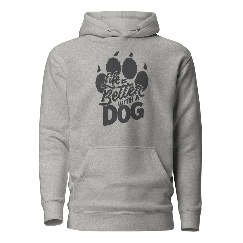Life is Better with a Dog Unisex Hoodie