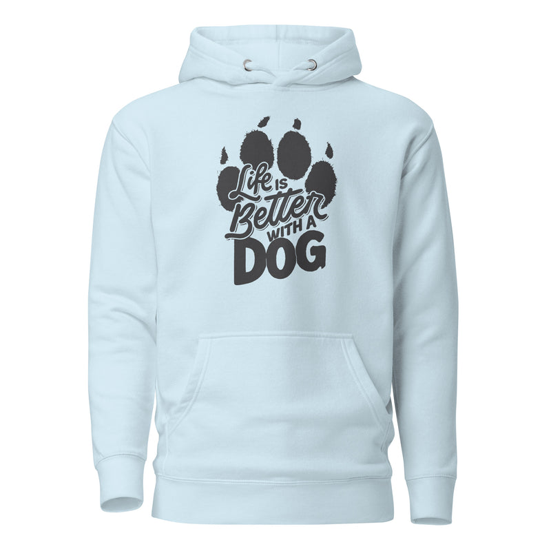 Life is Better with a Dog Unisex Hoodie