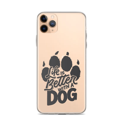 Life is Better with a Dog Clear Case for iPhone®