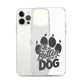 Life is Better with a Dog Clear Case for iPhone®