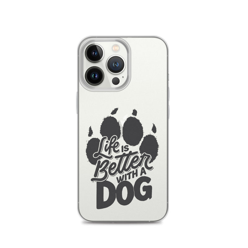 Life is Better with a Dog Clear Case for iPhone®