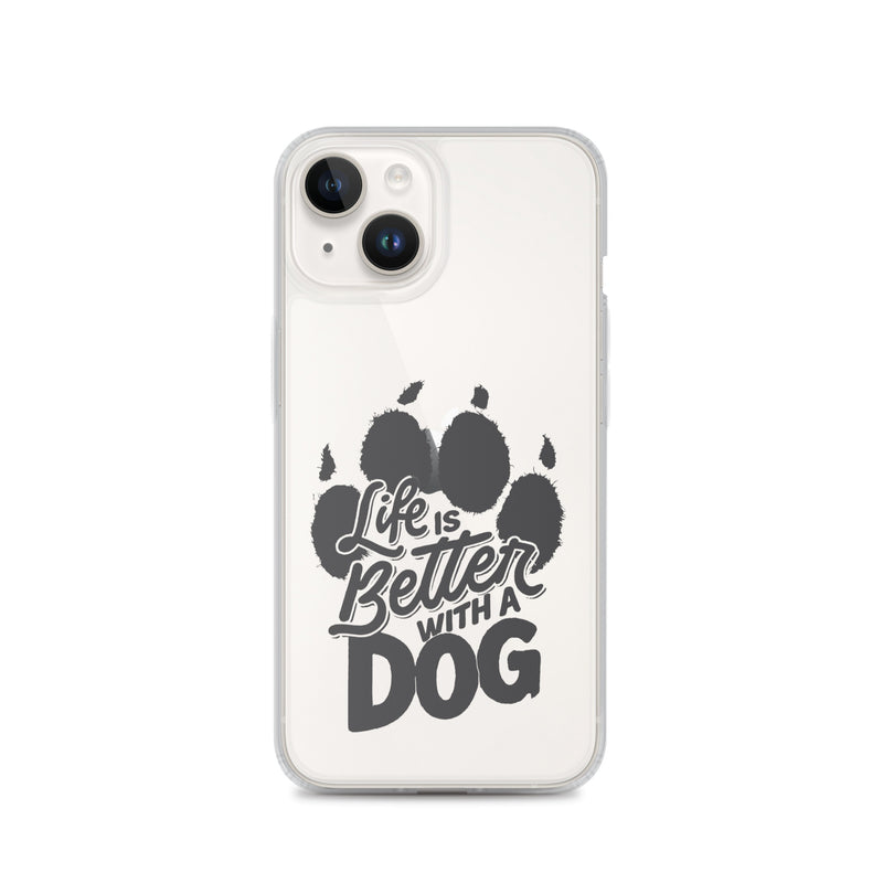 Life is Better with a Dog Clear Case for iPhone®