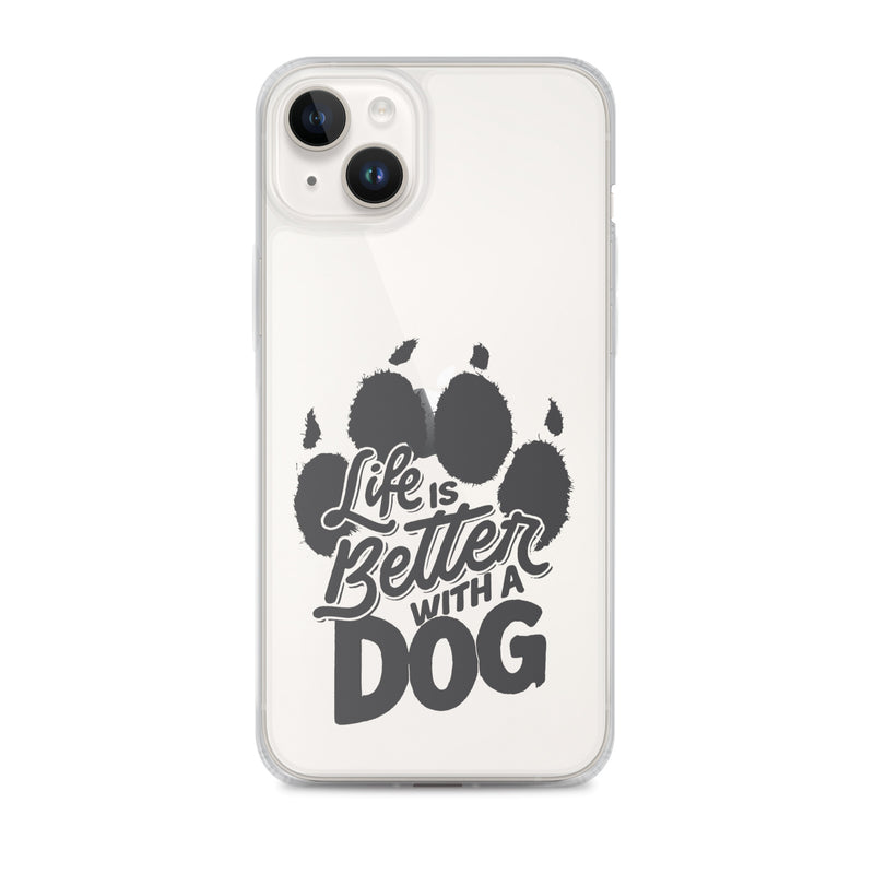 Life is Better with a Dog Clear Case for iPhone®