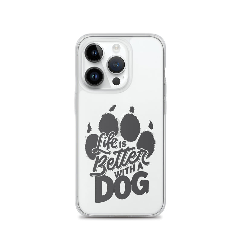 Life is Better with a Dog Clear Case for iPhone®