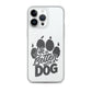 Life is Better with a Dog Clear Case for iPhone®