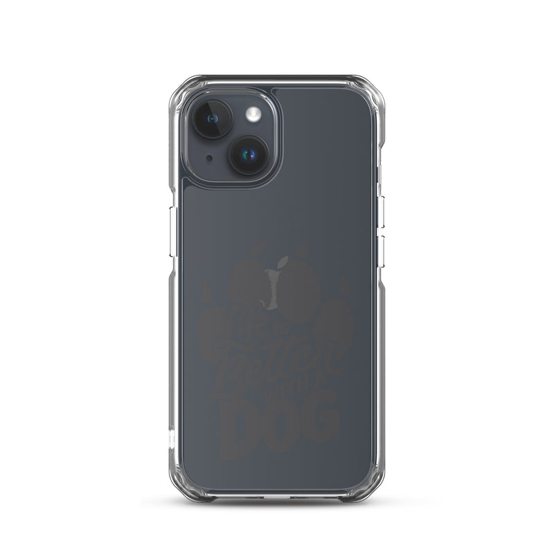 Life is Better with a Dog Clear Case for iPhone®