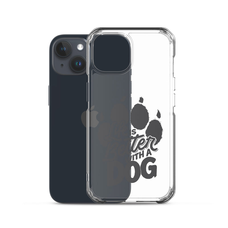 Life is Better with a Dog Clear Case for iPhone®