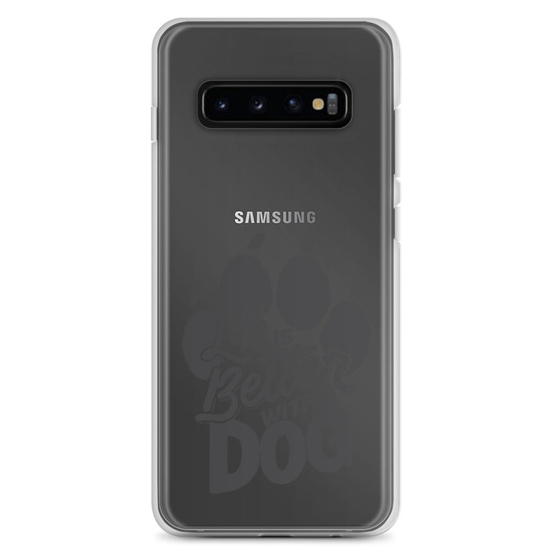 Life is Better with a Dog Clear Case for Samsung®
