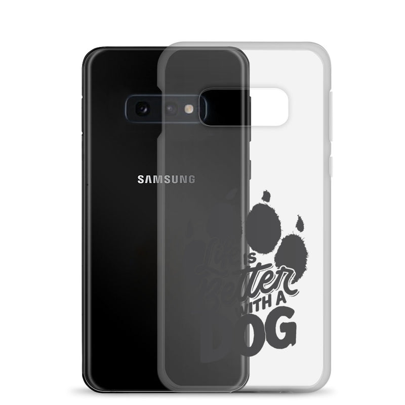Life is Better with a Dog Clear Case for Samsung®