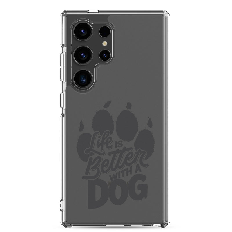Life is Better with a Dog Clear Case for Samsung®