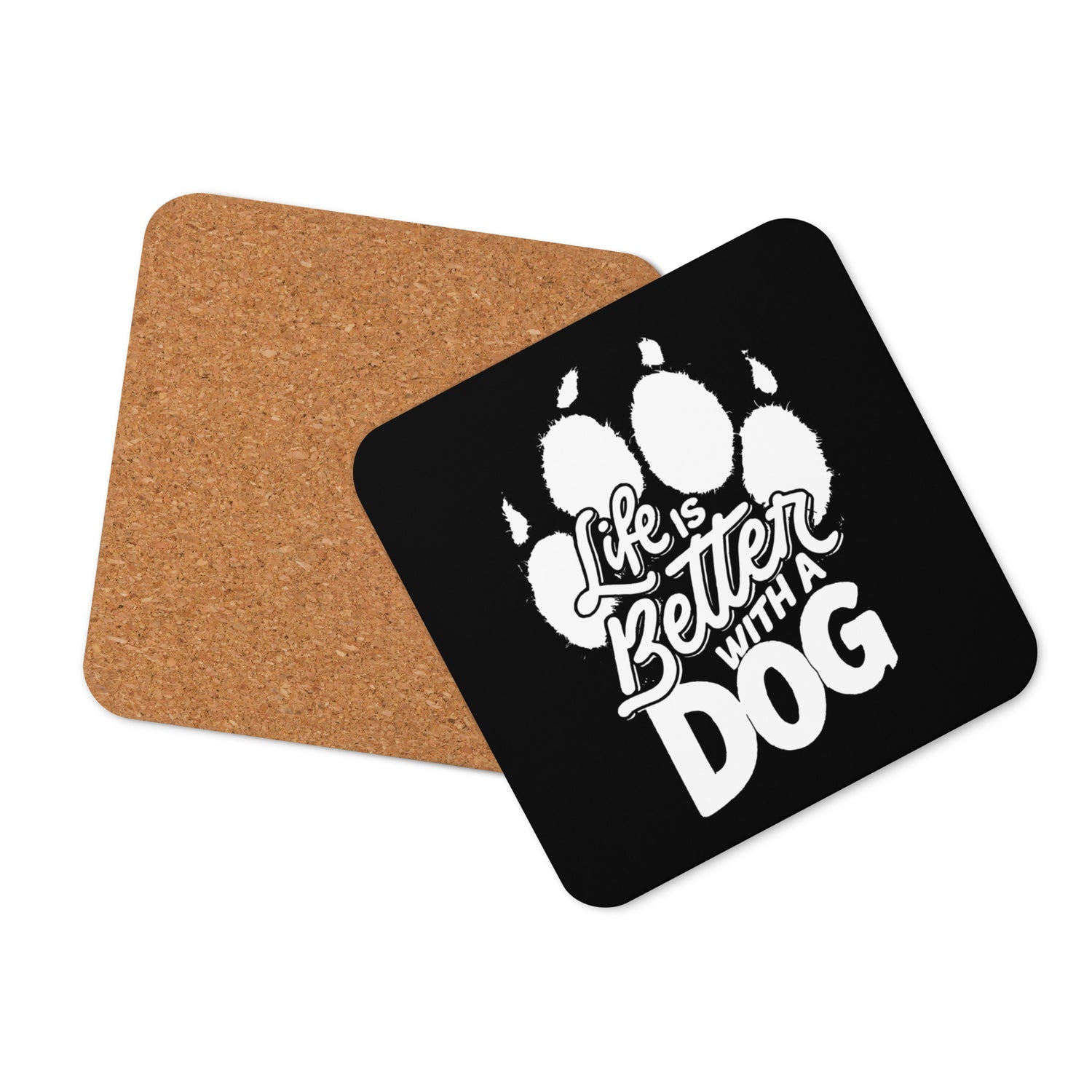 Life is Better with a Dog Black Cork-back Coaster