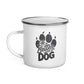 Life is Better with a Dog White Enamel Mug