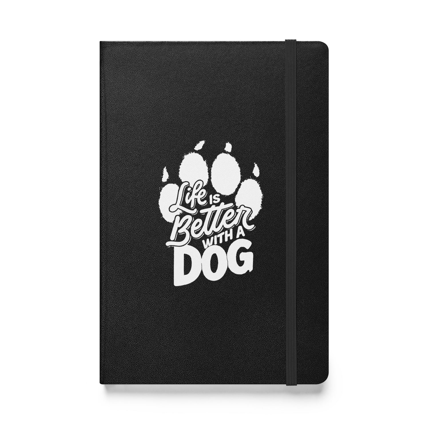 Life is Better with a Dog (White) Hardcover Notebook