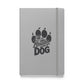 Life is Better with a Dog (Grey) Hardcover Notebook