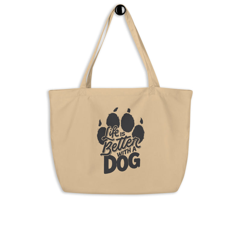 Life is Better with a Dog Large Organic Tote Bag