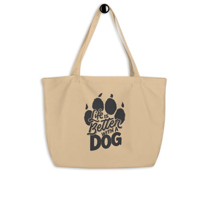 Life is Better with a Dog Large Organic Tote Bag
