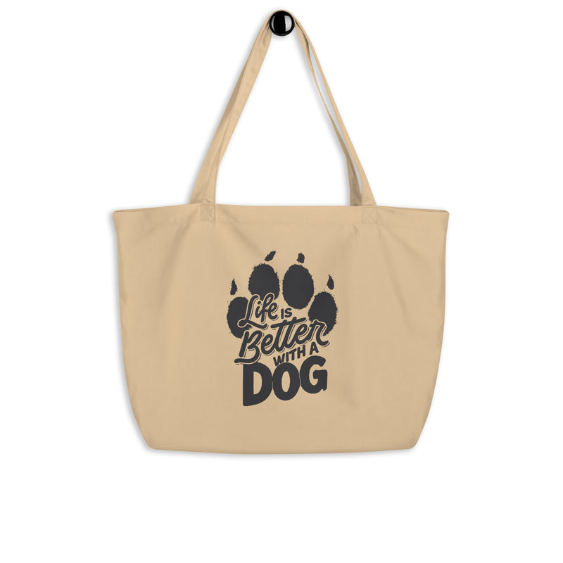 Life is Better with a Dog Large Organic Tote Bag