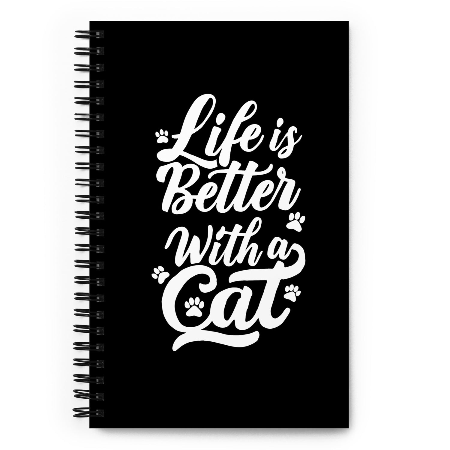 Life is Better with a Cat Spiral Notebook