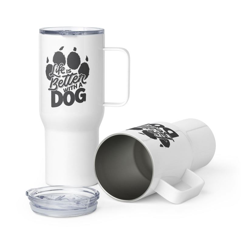 Life is Better with a Dog White Travel mug with a handle