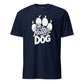 Life is Better with a Dog Unisex T-Shirt