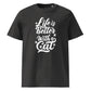 Life is Better with a Cat Unisex Organic Cotton T-Shirt