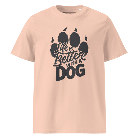 Life is Better with a Dog Unisex Organic Cotton T-shirt
