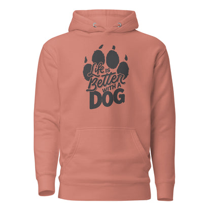 Life is Better with a Dog Unisex Hoodie